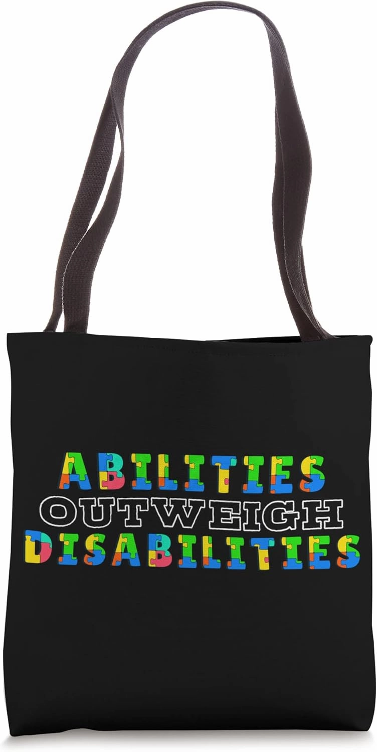 Autism Awareness - Abilities Outweigh Disabilities Tote Bag