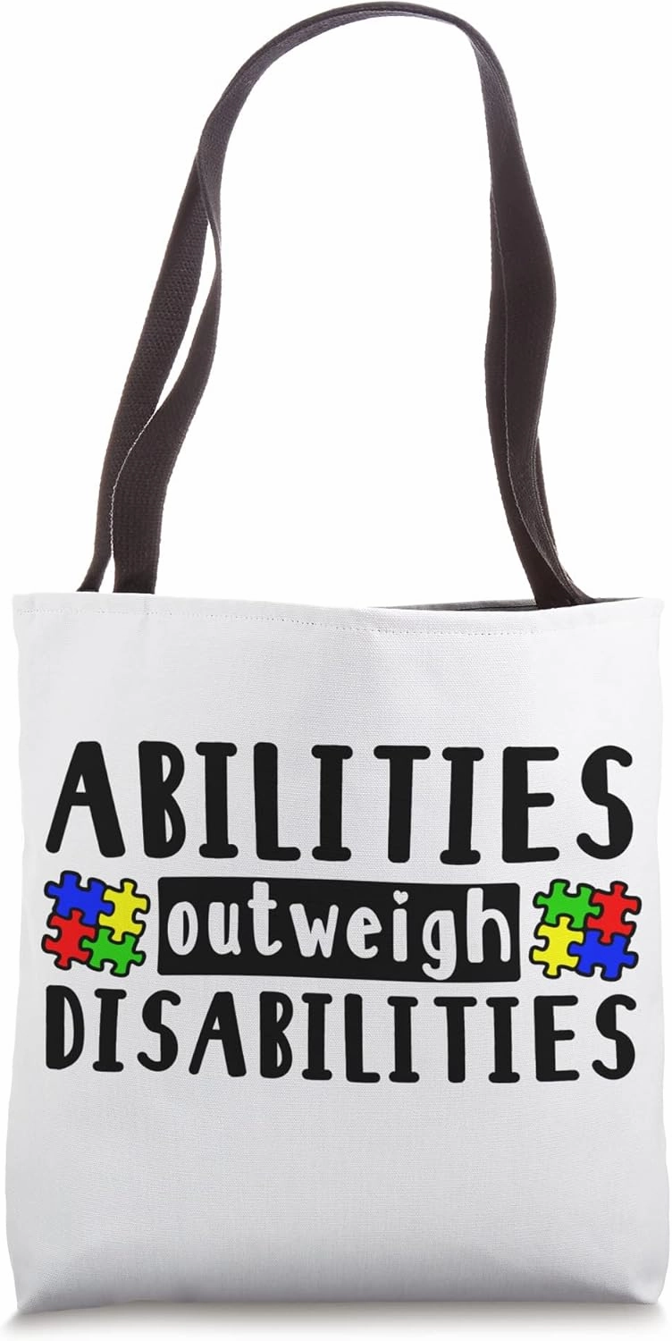 Autism Awareness - Abilities Outweigh Disabilities Tote Bag