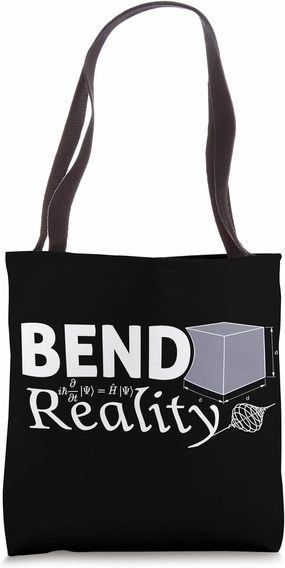 Bend Reality Quantum Physics Science Nerd Multiverse Theory Tote Bag