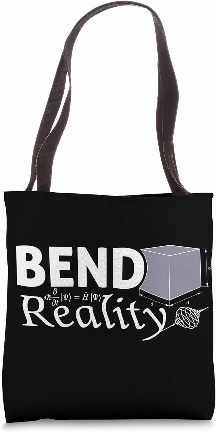 Bend Reality Quantum Physics Science Nerd Multiverse Theory Tote Bag