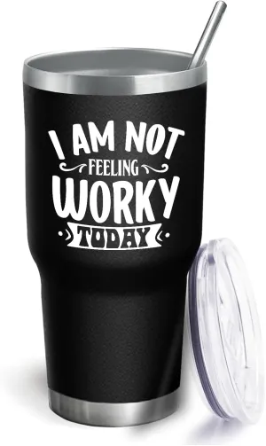 Coffee Tumbler Personalized Tumbler I am not feeling worky today Tumbler Insulated Tumbler with Lids and Straws funny Gift for Aunt for Outdoor