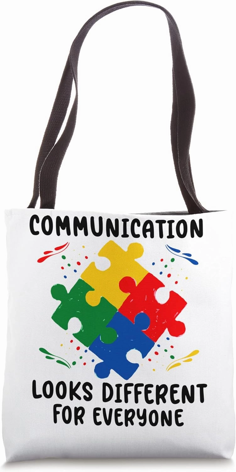 Communication Looks Different For Everyone Tote Bag