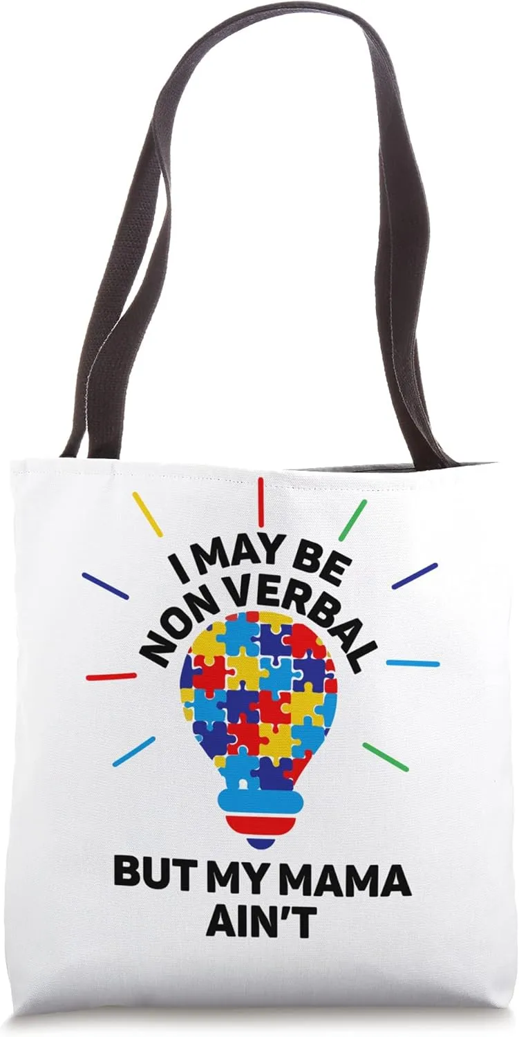 I May Be non verbal but my Mama Ain't Tote Bag