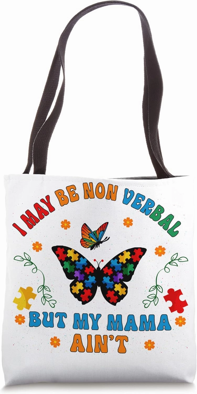 I May Be Non Verbal Nonverbal but my Mama Ain’t Tote Bag