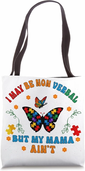 I May Be Non Verbal Nonverbal but my Mama Ain’t Tote Bag